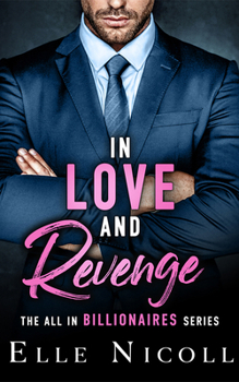 In Love and Revenge (The All in Billionaires)