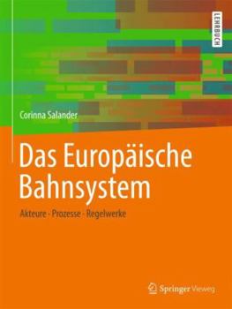 Paperback Das Europäische Bahnsystem: Akteure, Prozesse, Regelwerke [German] Book