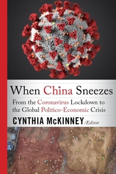 Paperback When China Sneezes: From the Coronavirus Lockdown to the Global Politico-Economic Crisis Book
