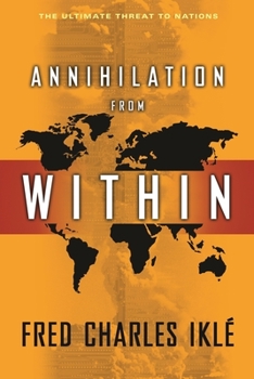 Hardcover Annihilation from Within: The Ultimate Threat to Nations Book