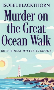 Murder on the Great Ocean Walk (Ruth Finlay Mysteries)