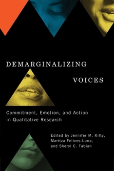 Paperback Demarginalizing Voices: Commitment, Emotion, and Action in Qualitative Research Book