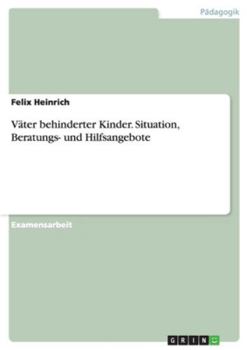 Paperback Väter behinderter Kinder. Situation, Beratungs- und Hilfsangebote [German] Book