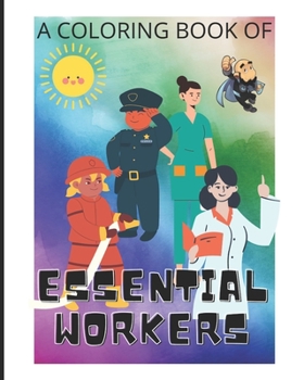 Paperback A Coloring Book of Essential Workers: We Appreciate You Book
