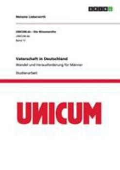 Paperback Vaterschaft in Deutschland: Wandel und Herausforderung für Männer [German] Book