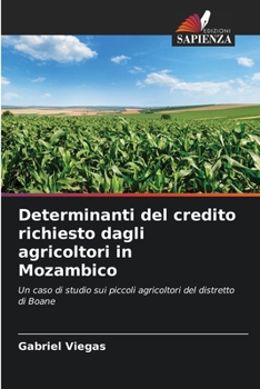 Paperback Determinanti del credito richiesto dagli agricoltori in Mozambico [Italian] Book