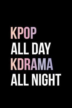 Paperback Kpop All Day Kdrama All Night: Blank Lined Journal Book