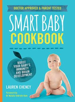 Paperback The Smart Baby Cookbook: Boost Your Baby's Immunity and Brain Development Book