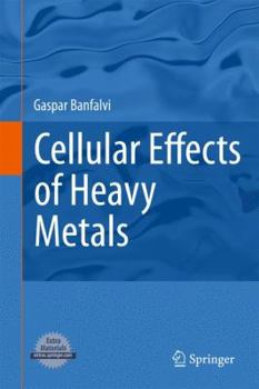 Hardcover Cellular Effects of Heavy Metals Book