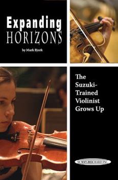 Paperback Expanding Horizons: The Suzuki-Trained Violinist Grows Up Book