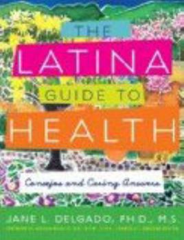 Paperback The Latina Guide to Health: Consejos and Caring Answers Book