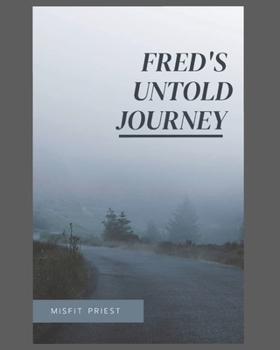 Paperback Fred's Untold Journey Book