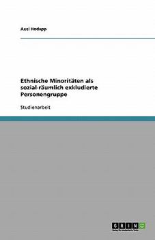 Paperback Ethnische Minoritäten als sozial-räumlich exkludierte Personengruppe [German] Book