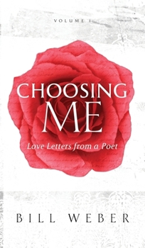 Choosing Me : Love Letters from a Poet