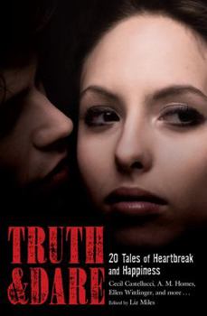 Paperback Truth & Dare: 20 Tales of Heartbreak and Happiness Book