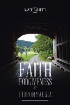 Paperback Faith, Forgiveness, & Fibromyalgia Book