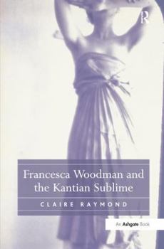 Paperback Francesca Woodman and the Kantian Sublime Book