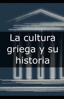 Paperback La cultura griega y su historia [Spanish] Book