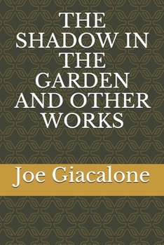 The Shadow in the Garden and Other Works