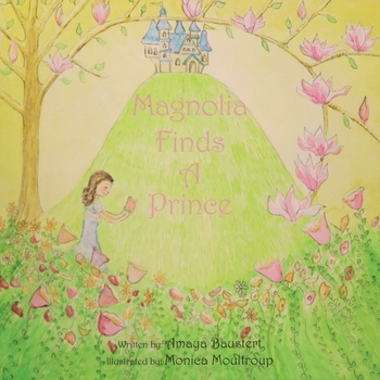 Paperback Magnolia Finds a Prince: Inspired from the Chinese Folk Tale "Empty Pot" Book