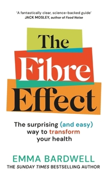 Paperback The Fibre Effect: The Surprising (and Easy) Way to Transform Your Health Book