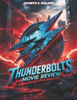 Paperback Thunderbolts Movie Review: Marvel's Most Dangerous Team and Their Mission for Redemption Book