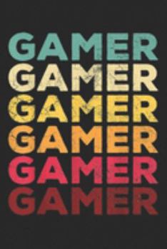 GAMER GAMER GAMER GAMER GAMER GAMER: Retro Video Game GAMER Men Kids Boy Gift Vintage Funny Journal/Notebook Blank Lined Ruled 6x9 100 Pages