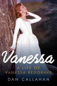 Hardcover Vanessa: The Life of Vanessa Redgrave Book