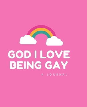 Paperback God I Love Being Gay- A Journal: LGBT Journal; LGBT Book; LGBT Notebook: A journal to write all your thoughts in freely Book