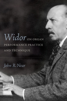 Hardcover Widor on Organ Performance Practice and Technique Book