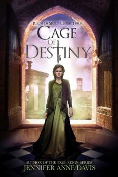 Cage of Destiny - Book #3 of the Reign of Secrets