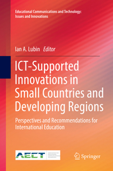 Paperback Ict-Supported Innovations in Small Countries and Developing Regions: Perspectives and Recommendations for International Education Book
