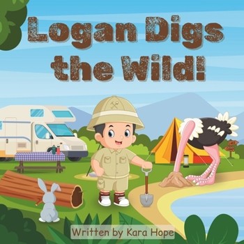Logan Digs the Wild! (Adventures With Logan)
