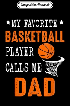 Paperback Composition Notebook: My Favorite Basketball Player Call Me Dad Funny Journal/Notebook Blank Lined Ruled 6x9 100 Pages Book