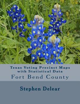 Paperback Texas Voting Precinct Maps with Statistical Data: Fort Bend County Book