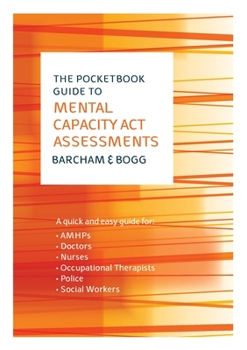 Paperback The Pocketbook Guide to Mental Capacity Act Assessments Book