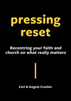Paperback Pressing Reset: Recentring your faith and church on what really matters Book