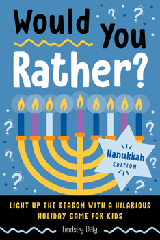 Paperback Would You Rather? Hanukkah Edition: Light Up the Season with a Hilarious Holiday Game for Kids Book