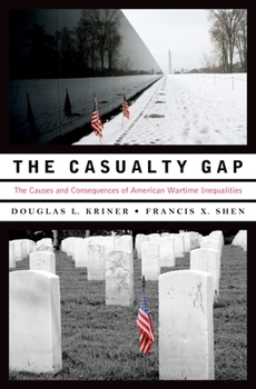 Hardcover Casualty Gap: The Causes and Consequences of American Wartime Inequalities Book