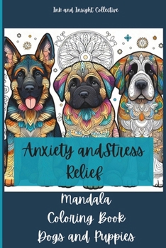 Paperback Anxiety and Stress Relief Mandala Coloring Book with Dogs and Puppies: Meditation for Stress Relief Book