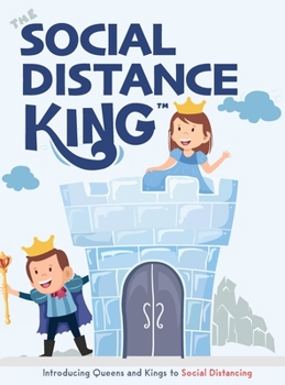 Hardcover The Social Distance King: Introducing Queens and Kings to Social Distancing Book