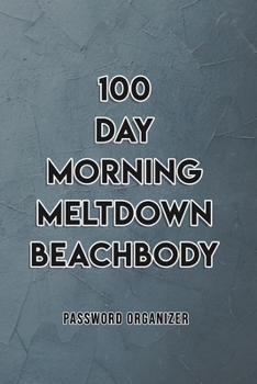 Paperback 100 day morning meltdown beachbody Essential Internet ID Password Keeper Address Logbook Passkey Record Journal Notebook Organizer Men, Women Password Book