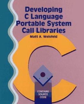 Paperback Developing C Language Portable System Call Libraries Book