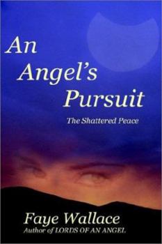 Hardcover An Angel's Pursuit: The Shattered Peace Book