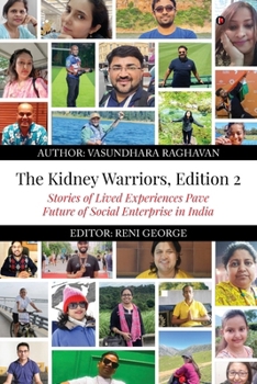 The Kidney Warriors, Edition 2: Stories of Lived Experiences Pave Future of Social Enterprise in India