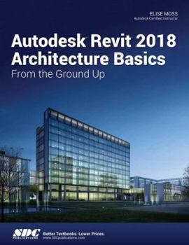 Paperback Autodesk Revit 2018 Architecture Basics Book