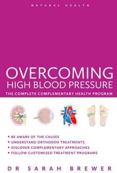 Paperback Overcoming High Blood Pressure: The Complete Complementary Health Program Book