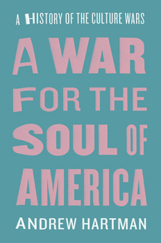 Hardcover A War for the Soul of America: A History of the Culture Wars Book