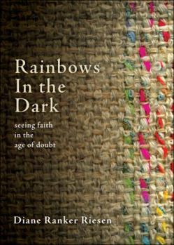 Paperback Rainbows in the Dark: Seeing Faith in the Age of Doubt Book