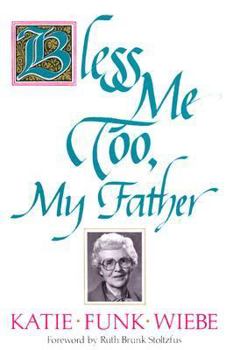 Paperback Bless Me Too, My Father: Living by Choice, Not by Default Book